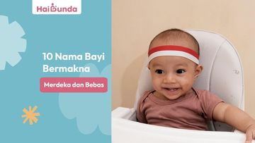 10 Inspirasi Nama Bayi Bermakna Merdeka dan Bebas